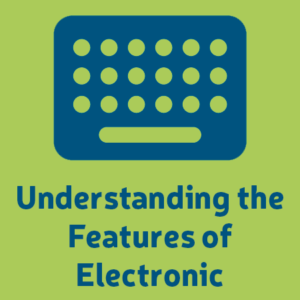 Understanding the Features of Electronic Text Based AAC